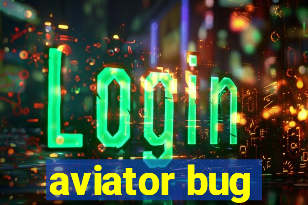 aviator bug